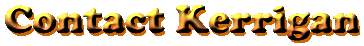 Contact Kerrigan: